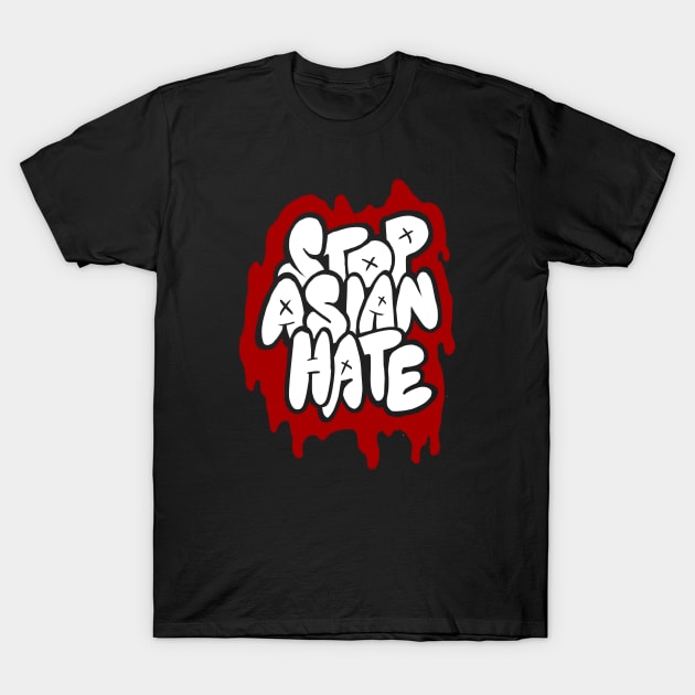 Stop Asian Hate Graffiti T-Shirt by yogisnanda